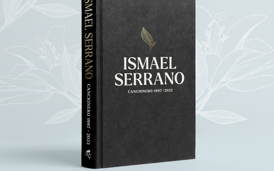 ISMAEL SERRANO. CANCIONERO 1997-2022