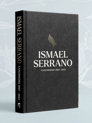 ISMAEL SERRANO. CANCIONERO 1997-2022. 2ª Ed.