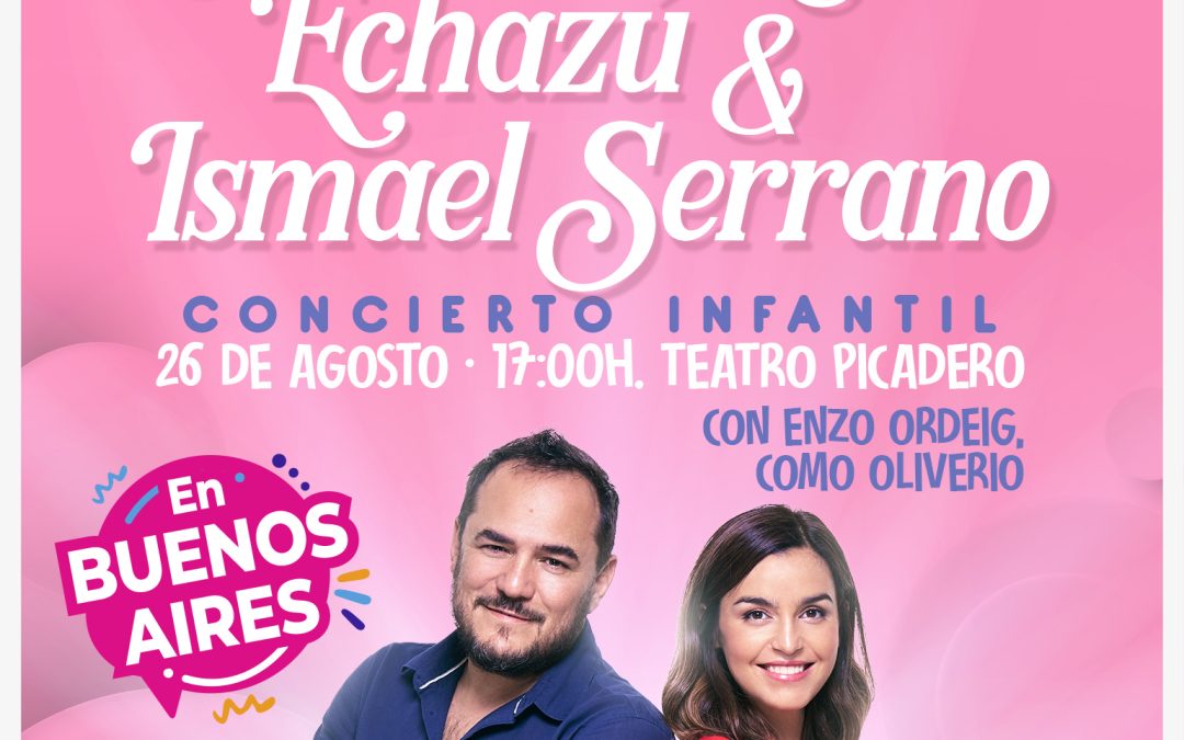 JIMENA RUIZ ECHAZÚ & ISMAEL SERRANO. CONCIERTO INFANTIL EN BUENOS AIRES